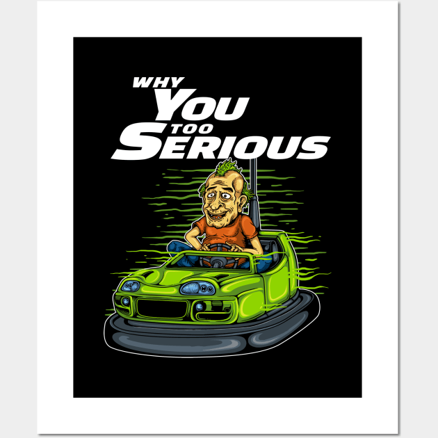 Why You So Serious Wall Art by Stayhoom